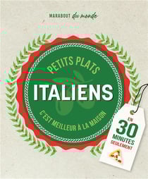 Petits plats comme en Italie faits maison en 30 minutes seulement - plus vite qu'une livraison !