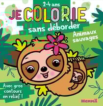 Je colorie sans déborder (2-4 ans) - Animaux sauvages (Paresseux) T78 - Avec gros contours en relief !