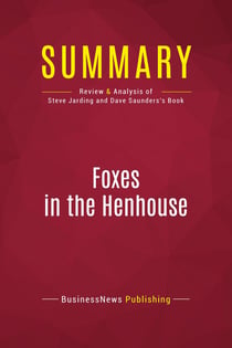Summary: Foxes in the Henhouse : Review and Analysis of Steve Jarding and Dave Saunders's Book