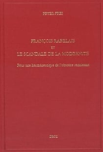Francois rabelais et le scandale de la modernite. pour une hermeneutique de l'obscene renaissant