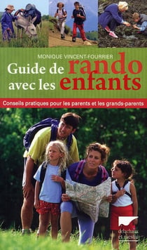 Guide de rando avec les enfants. conseils pratiques pour les parents et les grands-parents