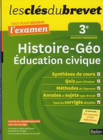 Les Cles Du Brevet Histoire-Geographie Education Civique 3E