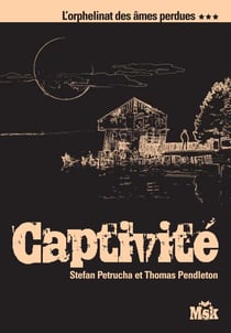L'orphelinat des âmes perdues Tome 3 - captivité