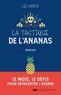 La tactique de l'ananas : 12 mois, 12 défis pour réinventer l'avenir