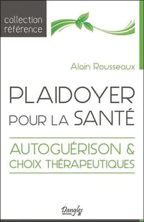 Plaidoyer pour la santé : autoguérison et choix thérapeutiques