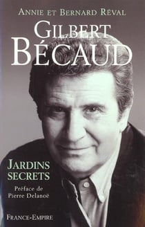 Gilbert bécaud - jardins secrets