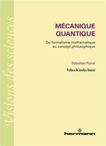 Mécanique quantique : Du formalisme mathématique au concept philosophique