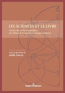 Les sciences et le livre : Formes des écrits scientifiques des débuts de l'imprimé à l'époque moderne