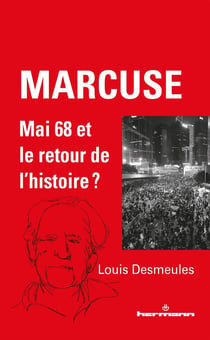 Marcuse, Mai 68 et le retour de l'histoire ?