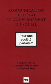 Communication de l'état et gouvernement du social - pour une société parfaite ?