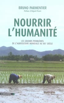 Nourrir l'humanité - les grands problèmes de l'agriculture mondiale au XXI siècle