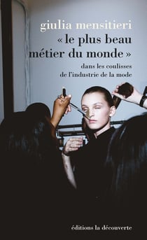 Le plus beau métier du monde - dans les coulisses de l'industrie de la mode