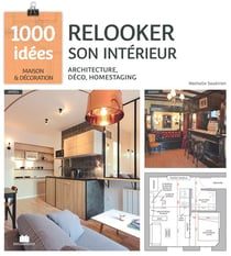 Relooker son intérieur : architecture, déco, homestaging