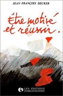 Etre motivé et réussir