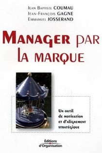 Manager par la marque : Un outil de motivation et d'alignement stratégique
