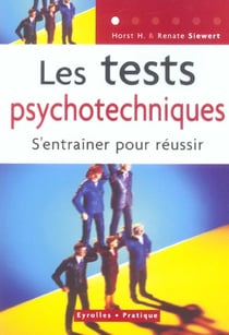 Les tests psychotechniques - s'entrainer pour reussir