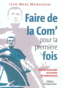 Faire de la Com' pour la première fois : Apprenez à bien gérer vos dossiers de communication