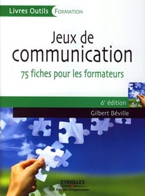 Jeux de communication - 75 fiches pour les formateurs (6e édition)