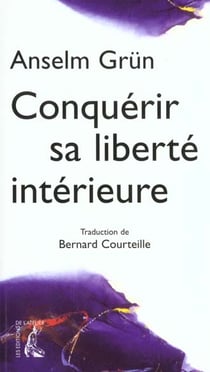 Conquérir sa liberté intérieure