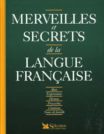 Merveilles et secrets de la langue francaise