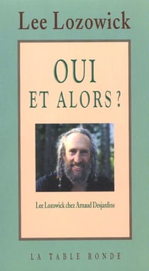 Oui Et Alors ? : Lee Lozowick Chez Arnaud Desjardi