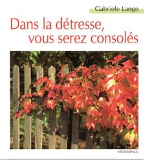Dans la détresse - vous serez consolés