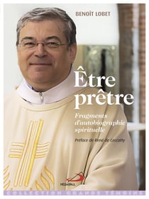 Être Prêtre - Fragments D'Autobiographie Spirituelle