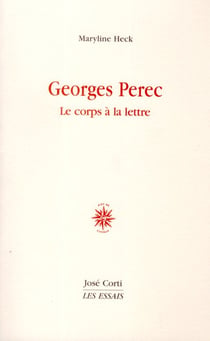 Georges Pérec - le corps à la lettre