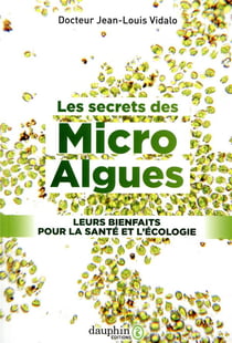 Les secrets des micro-algues - leurs bienfaits pour la santé et l'écologie
