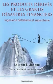 PRODUITS DERIVES ET LES GRANDS DESASTRES FINANCIERS (LES)