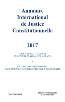 ANNUAIRE INTERNATIONAL DE JUSTICE CONSTITUTIONNELLE 2017 - VOL XXXIII