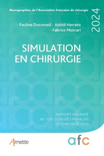 Simulation en chirurgie : Rapport présenté au 126e congrès français de chirurgie (édition 2024)