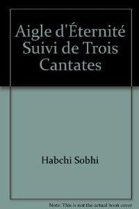 Aigle d'éternité - trois cantates