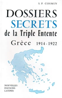 Dossiers secrets de la triple entente - grèce 1914-1922