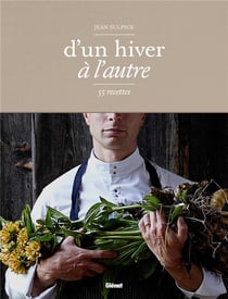 Jean Sulpice - d'un hiver à l'autre - 55 recettes