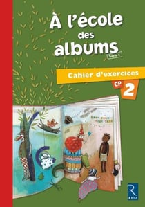 A L'ECOLE DES ALBUMS CP - SERIE 1 : cahier d'exercices Tome 2
