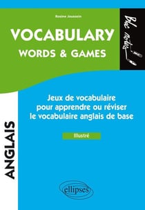 Anglais - Vocabulary. Words & games. Jeux pour apprendre ou réviser le vocabulaire anglais de base - Illustré - (niveau 1)