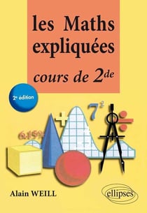 Les maths expliquées - cours de seconde (2e édition)