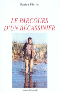 Le parcours d'un becassinier