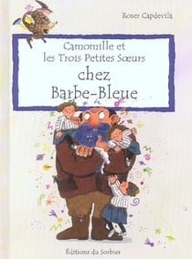 Camomille et les trois petites soeurs chez barbe-bleue