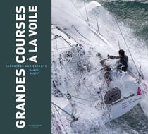 Grandes courses à la voile racontées aux enfants