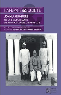 Langage et société, n° 150/décembre 2014 : John J. Gumperz. De la dialectologie à l'anthropologie linguistique