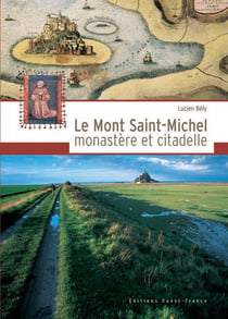Le mont saint-michel, monastère et citadelle
