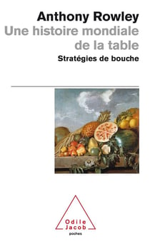 Une histoire mondiale de la table : Stratégie de la bouche