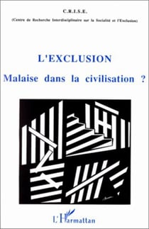 L'exclusion - malaise dans la civilisation ?