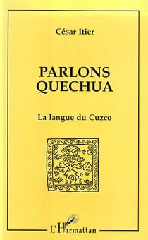 Parlons quechua : La langue du Cuzco