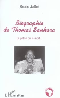 Biographie de thomas sankara - la patrie ou la mort