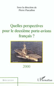 Quelles perspectives pour le deuxième porte-avions français ?