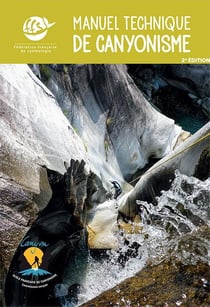 Manuel technique de canyonisme (2e édition)