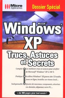 Trucs astuces et secrets - windows xp - dossier special